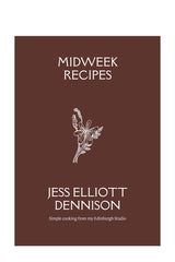 Midweek Recipes cookbook by Jess Elliott Dennison