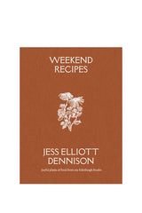 Weekend Recipes cookbook by Jess Elliott Dennison