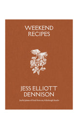 Weekend Recipes cookbook by Jess Elliott Dennison
