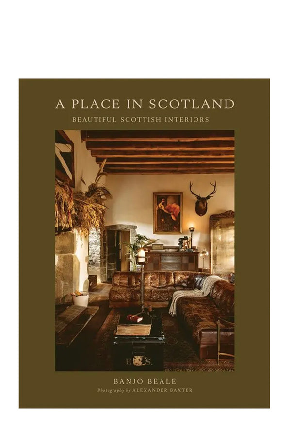 A Place in Scotland - Beautiful Scottish Interiors by Banjo Beale